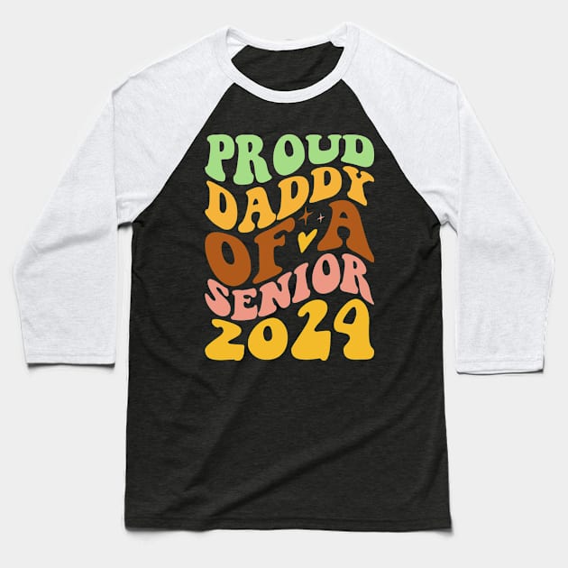 Proud Daddy Of A Senior 2024 Baseball T-Shirt by art4everyone